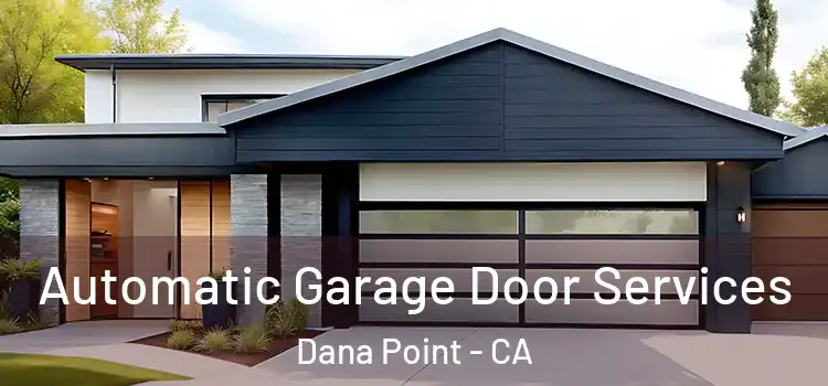  Automatic Garage Door Services Dana Point - CA