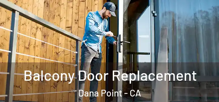  Balcony Door Replacement Dana Point - CA