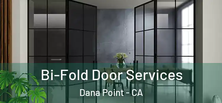 Bi-Fold Door Services Dana Point - CA
