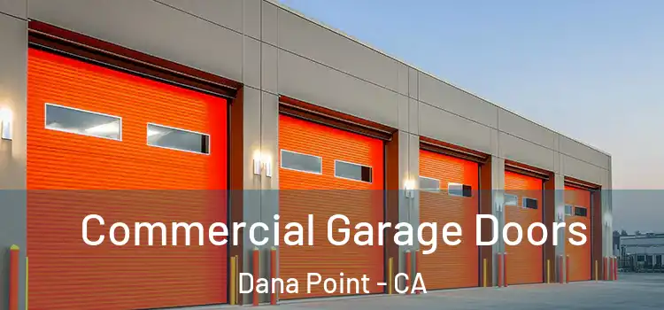  Commercial Garage Doors Dana Point - CA