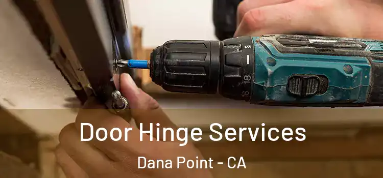 Door Hinge Services Dana Point - CA