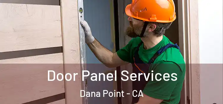 Door Panel Services Dana Point - CA