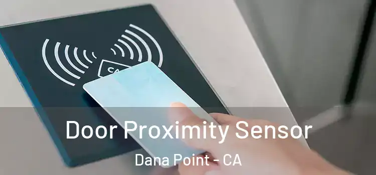 Door Proximity Sensor Dana Point - CA