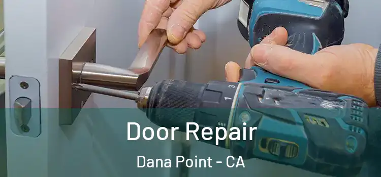 Door Repair Dana Point - CA