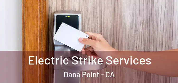  Electric Strike Services Dana Point - CA