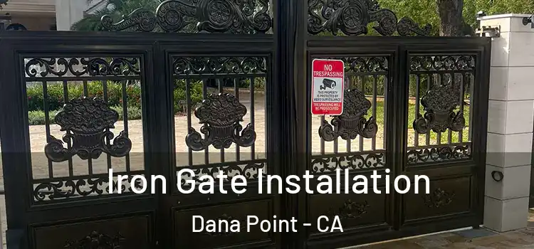  Iron Gate Installation Dana Point - CA