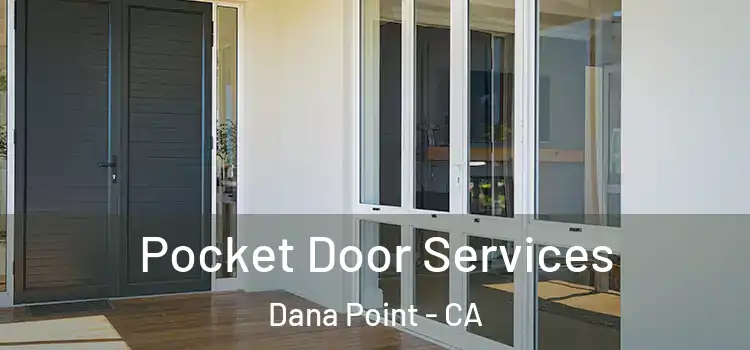  Pocket Door Services Dana Point - CA