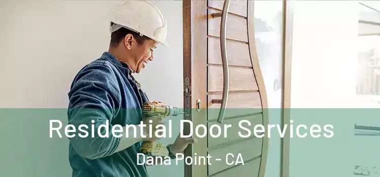 Residential Door Services Dana Point - CA
