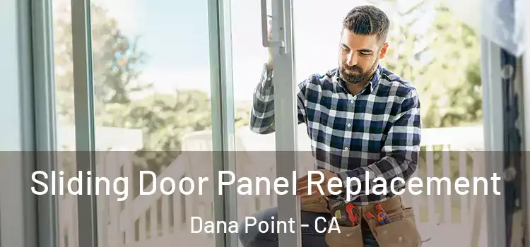  Sliding Door Panel Replacement Dana Point - CA
